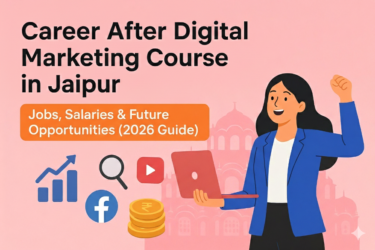 Career After Digital Marketing Course in Jaipur Jobs & Salary Breakdown